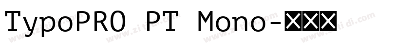 TypoPRO PT Mono字体转换